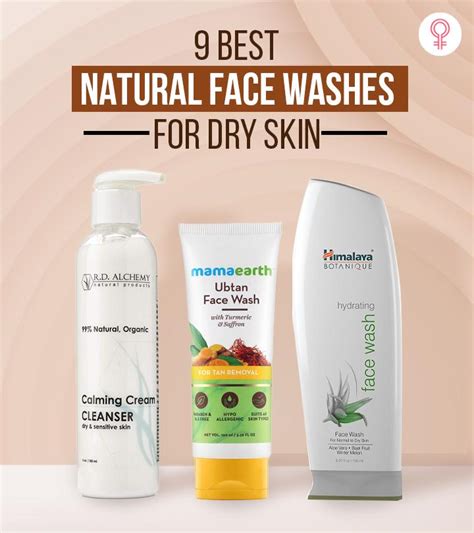 9 Best Natural Face Washes For Dry Skin To Try In 2022