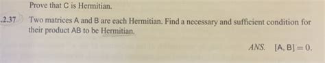 Solved Two matrices A and B are each Hermitian. Find a | Chegg.com