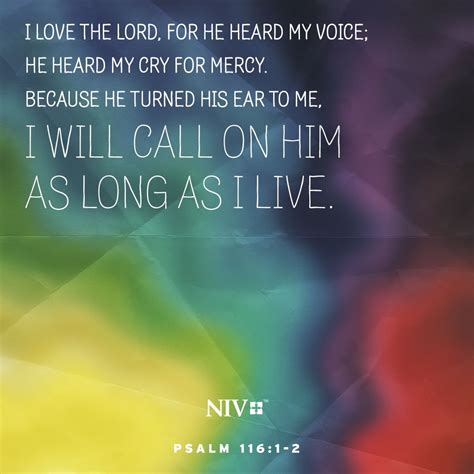 I love the Lord, for he heard my voice; he heard my cry for mercy... Psalm 116: 1-2 #NIV | I ...