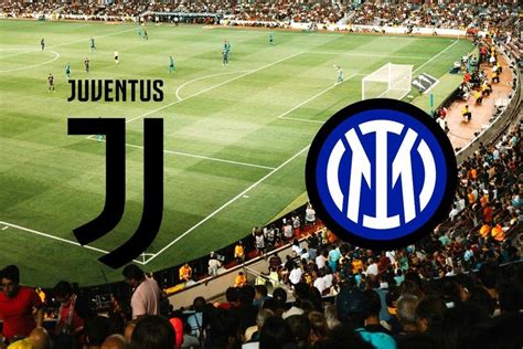 Juve - Inter: Dove Vederla, Probabili Formazioni, Orario - Selectra