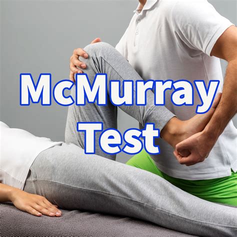 McMurray Test: A Simple Way to Diagnose Meniscus Tears in 2023