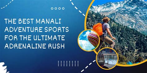 The Best Manali Adventure Sports for the Ultimate Adrenaline Rush