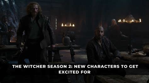 The Witcher Season 2: New Characters To Get Excited For - KeenGamer