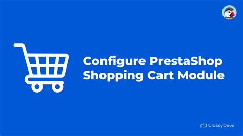 Configure the PrestaShop Shopping Cart Module & Order Settings