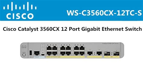 Cisco Catalyst 3560cx Series 12 Port Gigabit Ethernet Switch Ws-c3560cx-12tc-s - Buy Ws-c3560cx ...