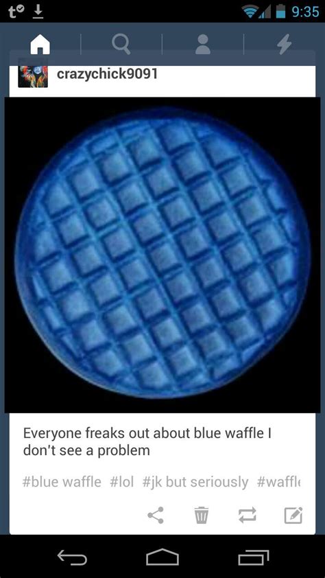 Literal Blue Waffle - Meme by CrazyChick9091 :) Memedroid