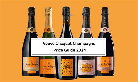 Veuve Clicquot Champagne Price Guide 2024