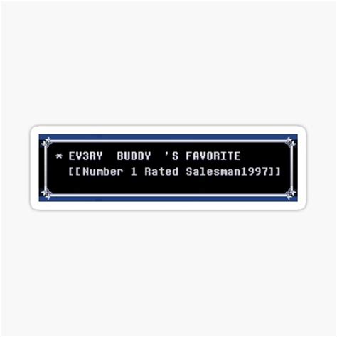 "Spamton quote - EVERY BUDDY'S FAVORITE [[Number 1 Rated Salesman1997]]" Sticker for Sale by ...