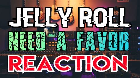 Jelly Roll - Need A Favor REACTION - YouTube