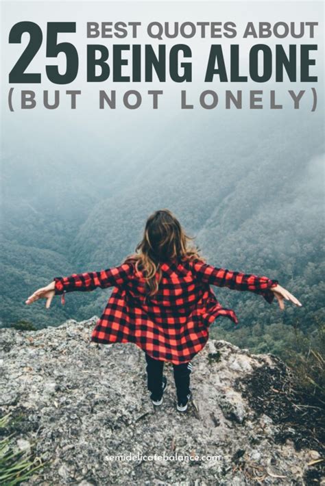 Best Quotes About Being Alone (But Not Lonely) - Semi-Delicate Balance