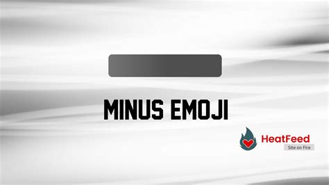 Minus Sign Emoji - ️ Copy And Paste 📋 - Heatfeed