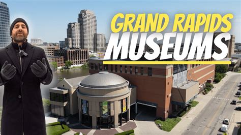 Grand Rapids Museums | There's something for everyone! - May Group Realtors