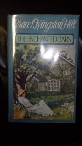 The Enchanted Barn (Grace Livingston Hill) - Hill, Grace Livingston: 9780842307680 - AbeBooks