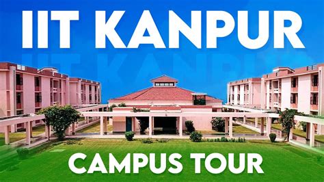 Campus Tour 🛩️ of IIT Kanpur | Top Engineering Institute in India 🇮🇳 ...