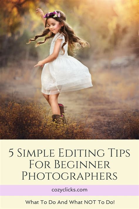 5 Simple Editing Tips For Beginner Photographers