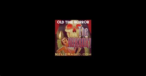 The Horror! (Old Time Radio) by Relic Radio on iTunes