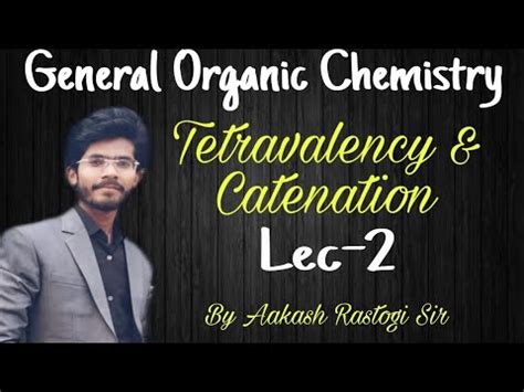 GOC || L-2 ||Tetravalency || Catenation || Properties of Carbon Atom || By Aakash Rastogi Sir ...