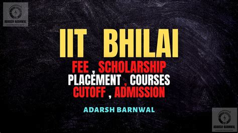 IIT Bhilai : Cutoff , Fees , Admission, Ranking, Placement , Courses ...