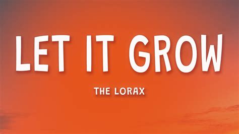 The Lorax - Let It Grow (Lyric) | Let It Die - YouTube