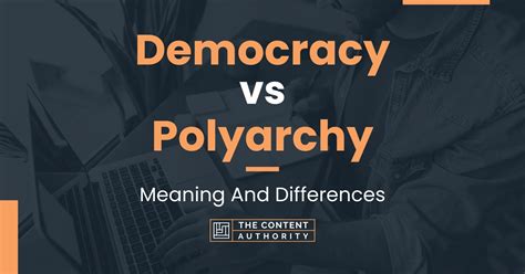 Democracy vs Polyarchy: Meaning And Differences