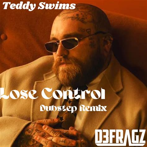 Teddy Swims - Lose Control (Defragz Dubstep Remix) by DeFragz | Free Download on Hypeddit