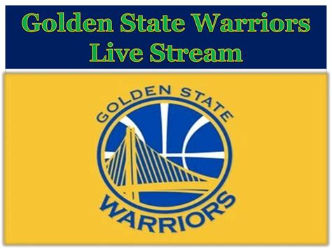 PPT - Golden State Warriors Live Stream PowerPoint Presentation, free ...