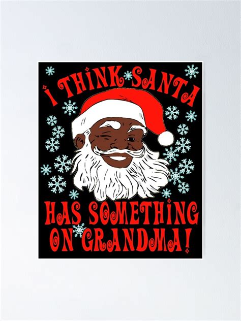 "Funny Santa Grandma Meme Christmas Xmas Black Santa Claus" Poster for ...