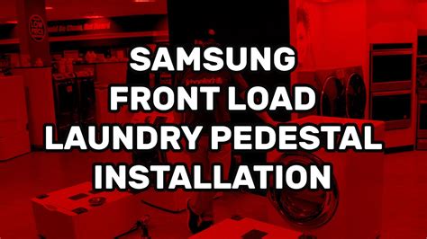 Samsung Front Load Laundry Pedestal Installation - YouTube