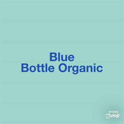 Blue Bottle Organic