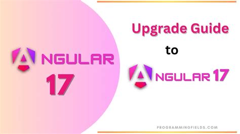 Angular 17 Upgrade Guide: Seamless Transition from Version 16