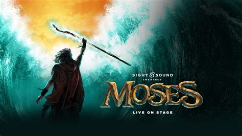 Moses - Sight & Sound Theatre - McIlwain Charters and Tours