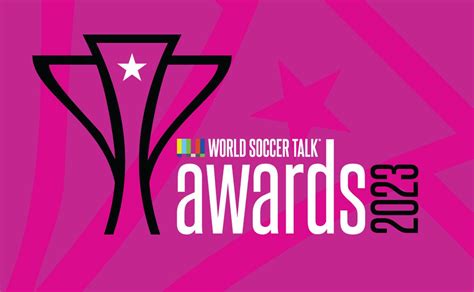 2023 World Soccer Talk Awards: Open call for nominees - World Soccer Talk