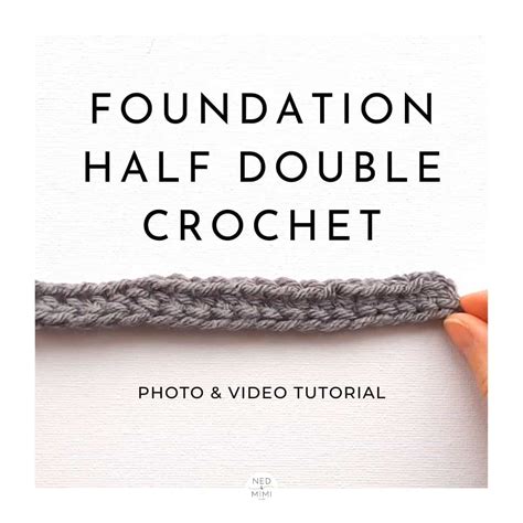 Foundation Half Double Crochet Stitch (fhdc) - Photo & Video Tutorial | Ned & Mimi