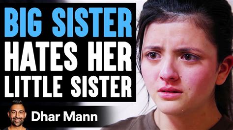 Big Sister HATES Her LITTLE SISTER, She Instantly Regrets It | Dhar ...