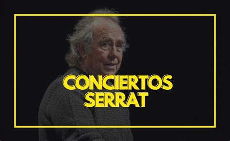 Conciertos Serrat 2024 :||: Entradas, Fechas, Ciudades