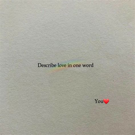 One Word to Describe Love: You