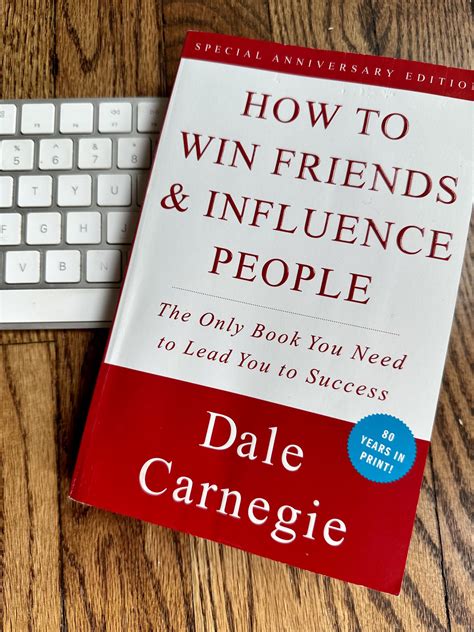 Behind Dale Carnegie's Six Principles on How To Win Friends and Influence People - Bettison