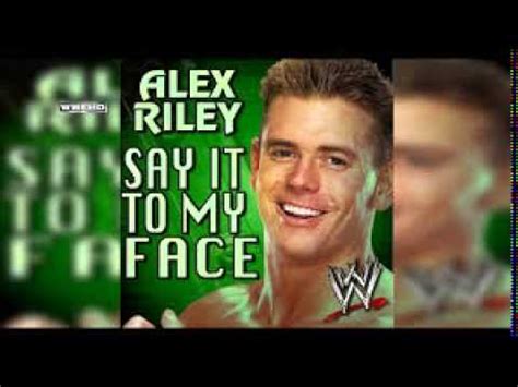 WWE Alex Riley Theme Song | Say It To My Face - YouTube