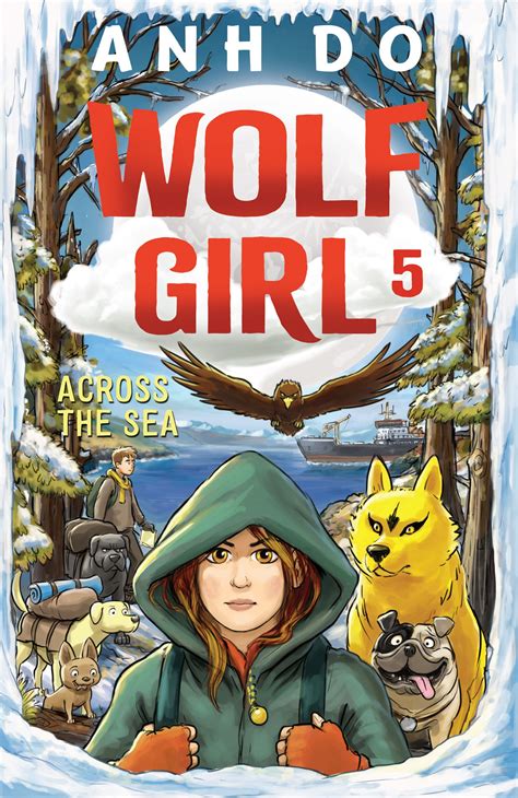 Across the Sea: Wolf Girl 5 by Anh Do and Illustrated by Lachlan Creagh – Great Escape Books