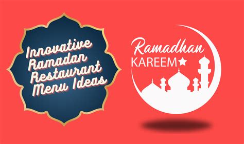7 Innovative Ramadan Restaurant Menu Ideas