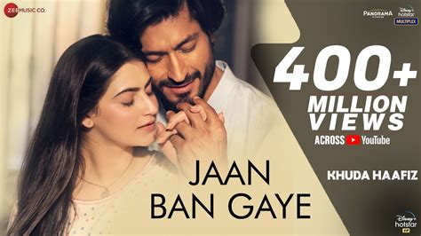 Jaan Ban Gaye - Khuda Haafiz |Vidyut Jammwal , Shivaleeka O | Mithoon Ft. Vishal Mishra, Asees ...