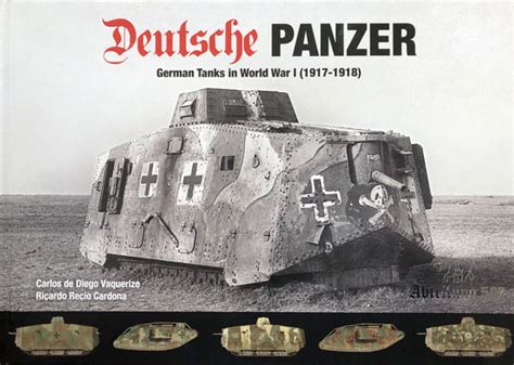 Deutsche Panzer: German Tanks in World War I ABT 720