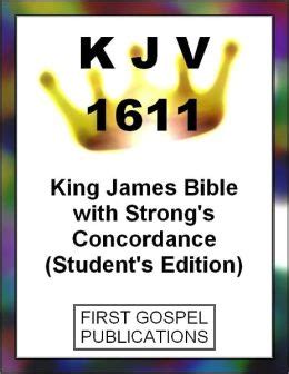 KJV 1611 King James Bible with Strong's Concordance (Student's Edition) by First Gospel ...