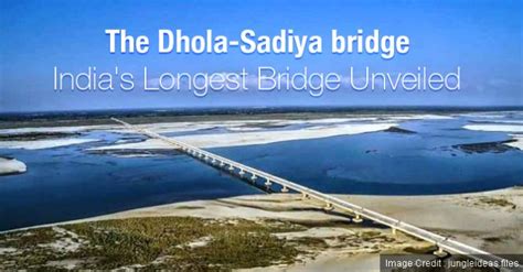 The Dhola-Sadiya bridge is the India's Longest River Bridge in Assam ...