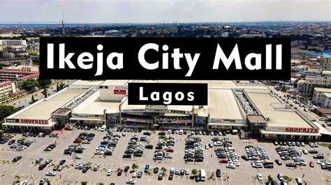 IKEJA CITY MALL LAGOS STATE BIRD EYE VIEW (DRONE) - YouTube