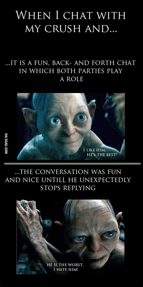 How I turn from Smeagol into Gollum in one chat with crush - 9GAG