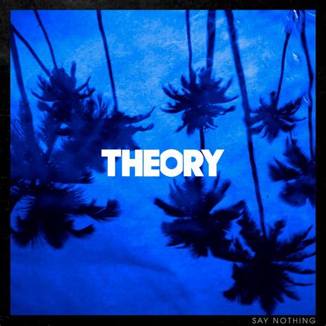 ALBUM REVIEW: Say Nothing - Theory - Distorted Sound Magazine