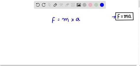 SOLVED: The formula F=ma can be used to find the force, F, of an object ...