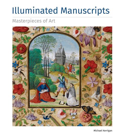 Illuminated Manuscripts Masterpieces of Art | Book by Michael Kerrigan ...