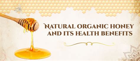 Natural organic honey and its health benefits